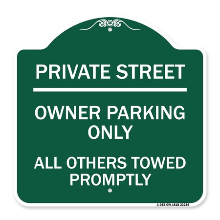 Signmission Private Street Owner Parking All Others Towed Promptly Heavy-Gauge Alum, 18" x 18", GW-1818-23239 A-DES-GW-1818-23239